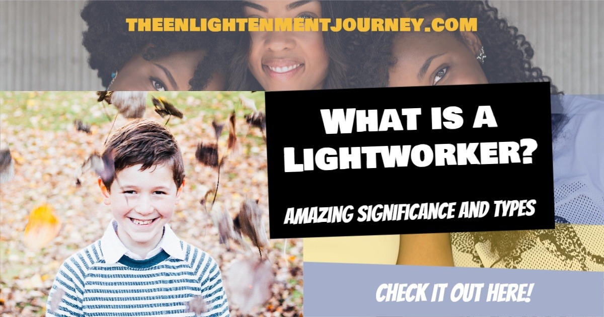 What is a Lightworker? Know its Significance and Types