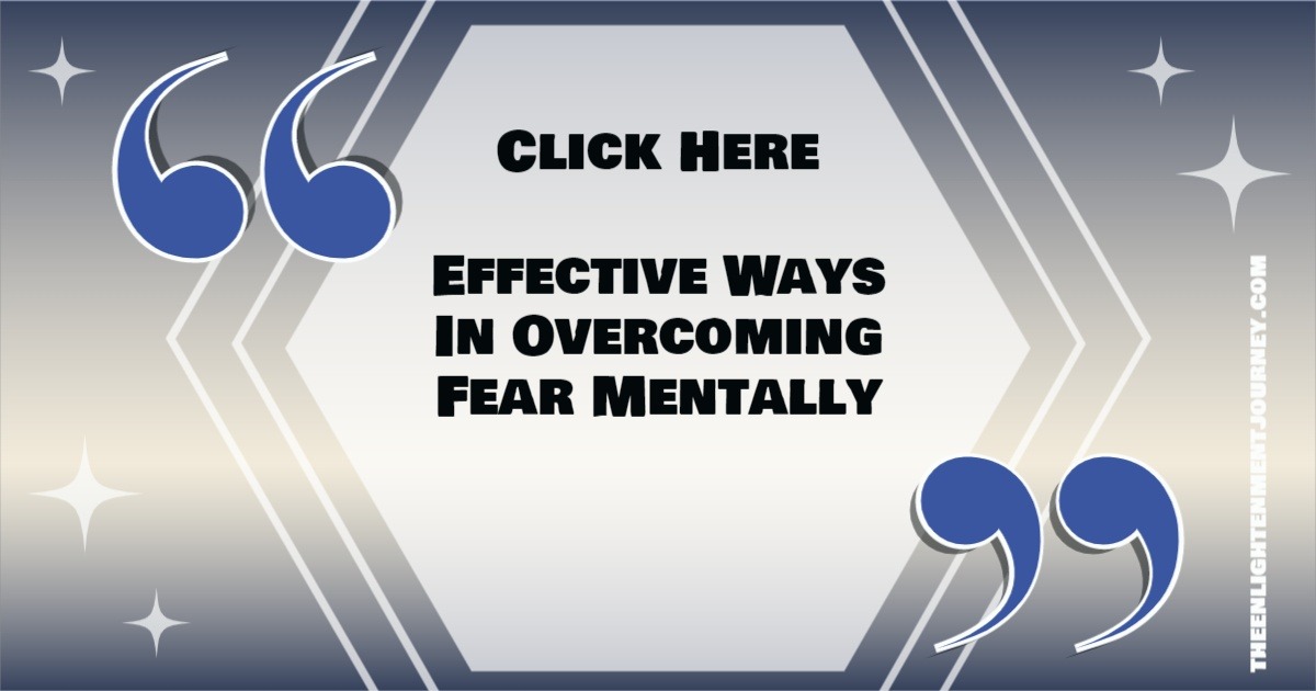 Effective Ways In Overcoming Fear Mentally