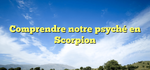 Comprendre notre psyché en Scorpion