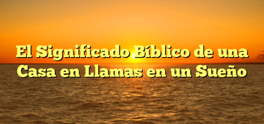 El Significado Bíblico de una Casa en Llamas en un Sueño