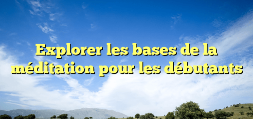 Explorer les bases de la méditation pour les débutants