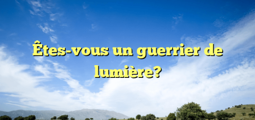 Êtes-vous un guerrier de lumière?