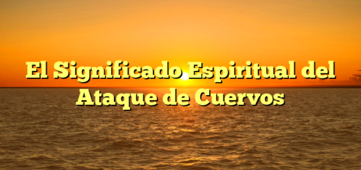 El Significado Espiritual del Ataque de Cuervos