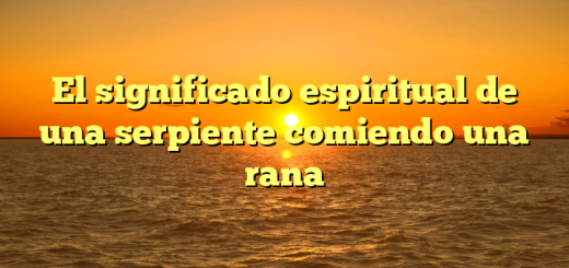 El significado espiritual de una serpiente comiendo una rana