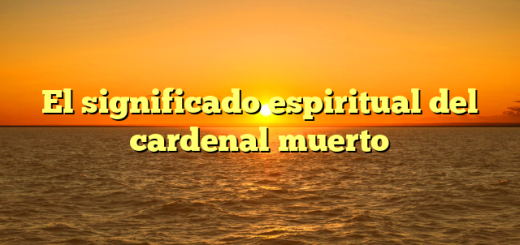 El significado espiritual del cardenal muerto