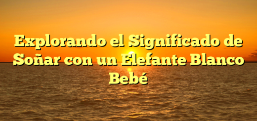 Explorando el Significado de Soñar con un Elefante Blanco Bebé