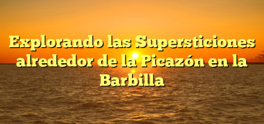 Explorando las Supersticiones alrededor de la Picazón en la Barbilla