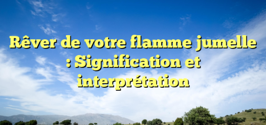 Rêver de votre flamme jumelle : Signification et interprétation