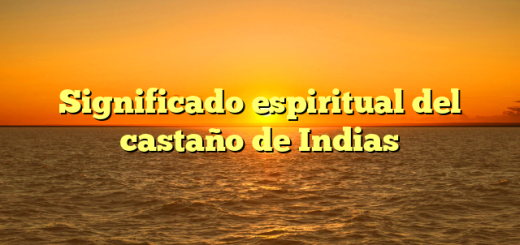 Significado espiritual del castaño de Indias