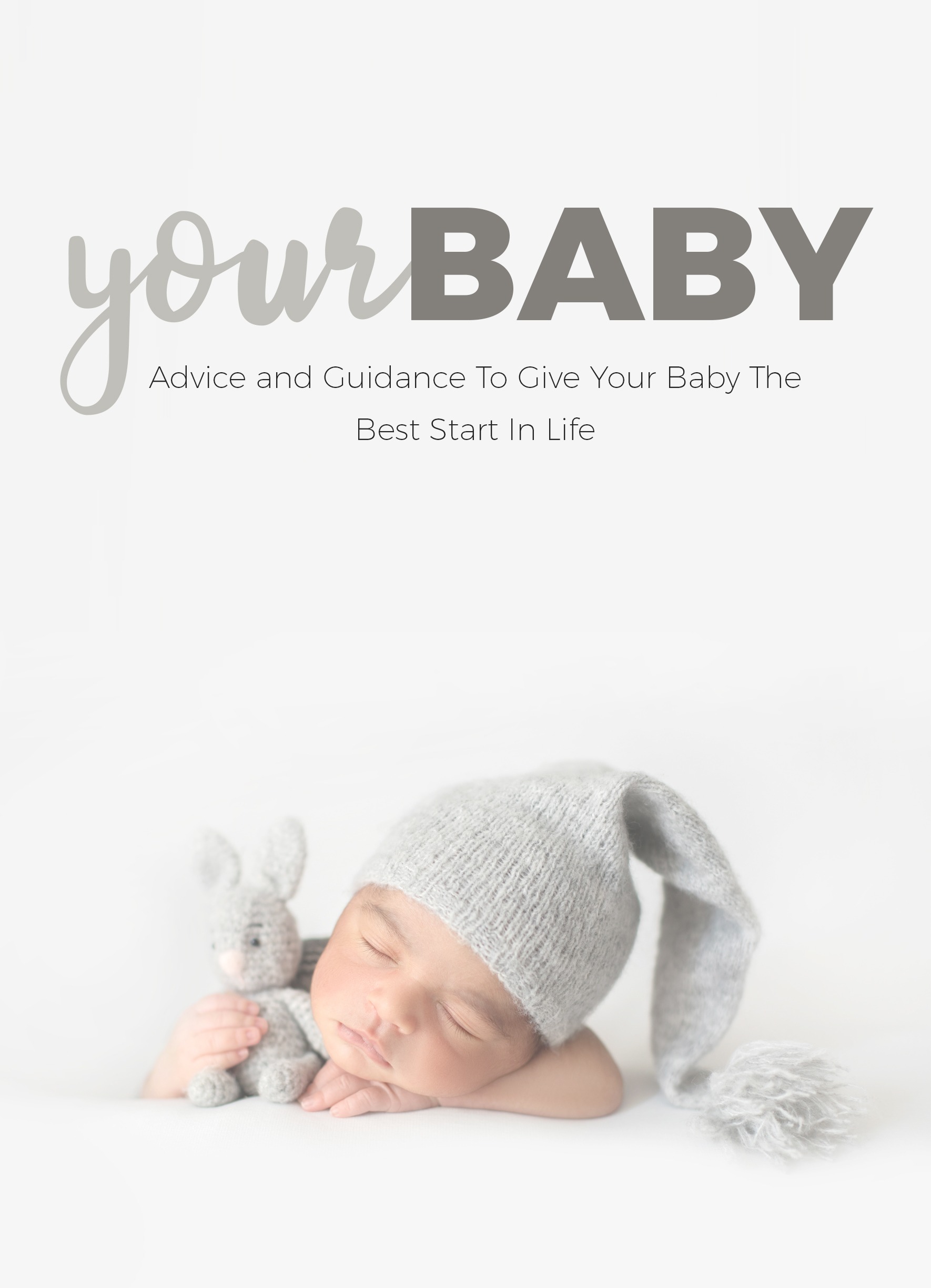 Your Baby: Advice and Guidance to Give Your Baby the Best Start in Life 👶💛